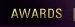 AWARDS